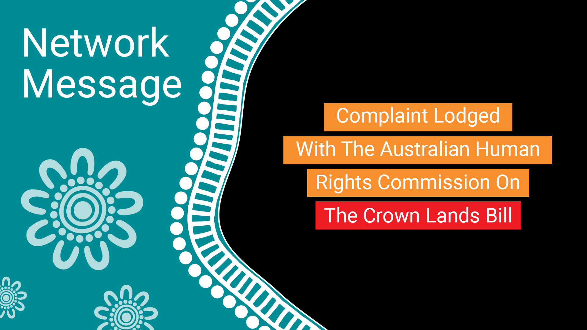 Banner graphic: teal left panel reading 'Network Message' with floral motif; right side shows stacked orange ribbons stating a complaint to the Australian Human Rights Commission about the Crown Lands Bill.