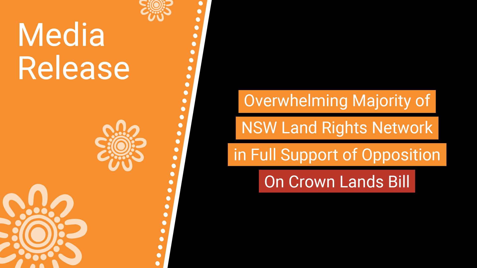 Media Release graphic: orange left panel with floral motifs and the text about NSW Land Rights Network's opposition to the Crown Lands Bill.