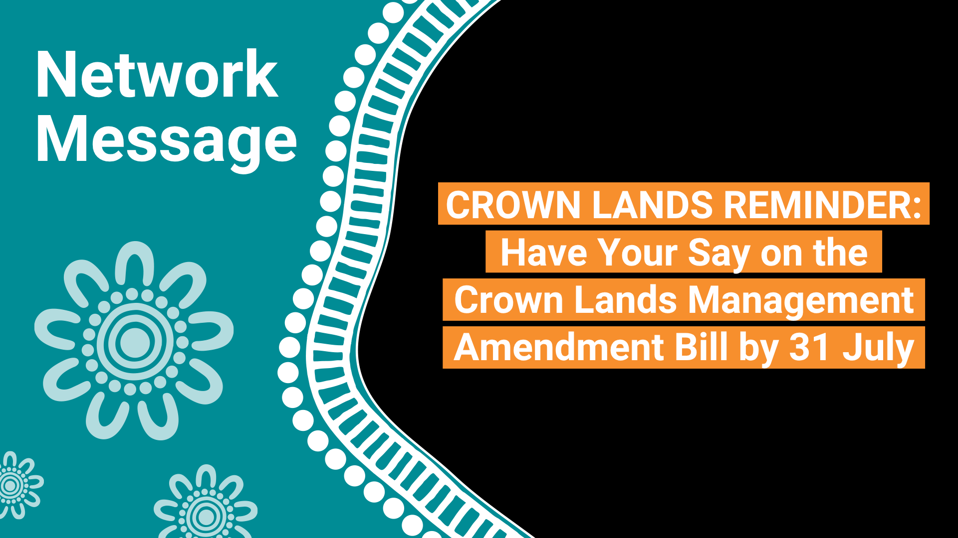 Public banner reminding people to have their say on the Crown Lands Management Amendment Bill by 31 July.
