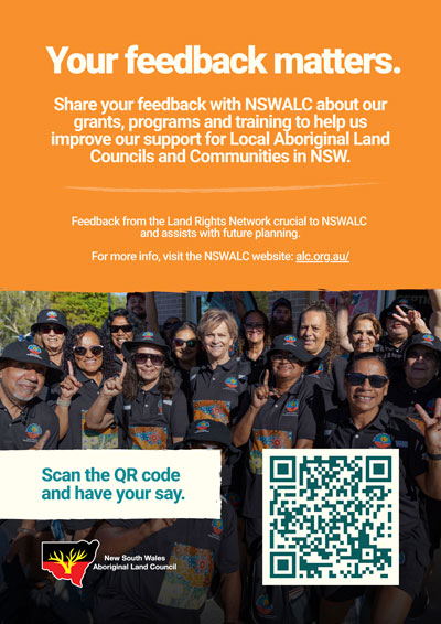 NSW Aboriginal Land Council feedback poster: an orange banner reading 'Your feedback matters' above a diverse group photo, with a panel inviting people to 'Scan the QR code and have your say' beside a large QR code.