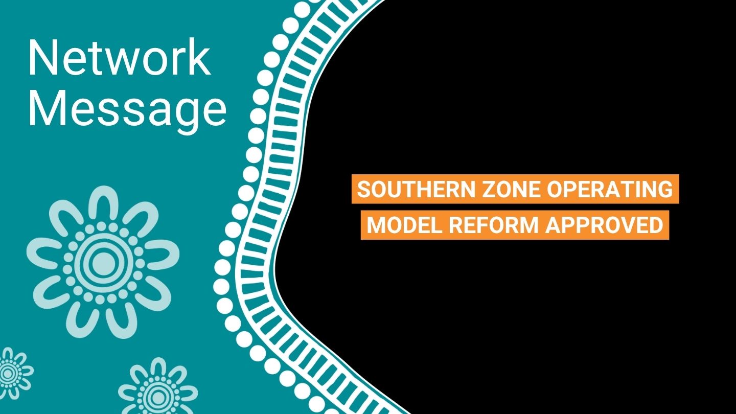 Teal banner with decorative floral patterns and the words 'Network Message'; on the right, a black area with orange bars reading 'SOUTHERN ZONE OPERATING MODEL REFORM APPROVED'